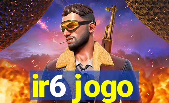 ir6 jogo